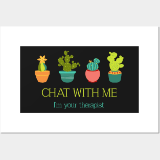 Chat with me I'm your therapist Cactus Therapist Posters and Art